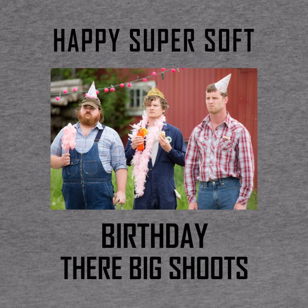 Letterkenny Happy Super Soft Birthday by Mendozab Angelob